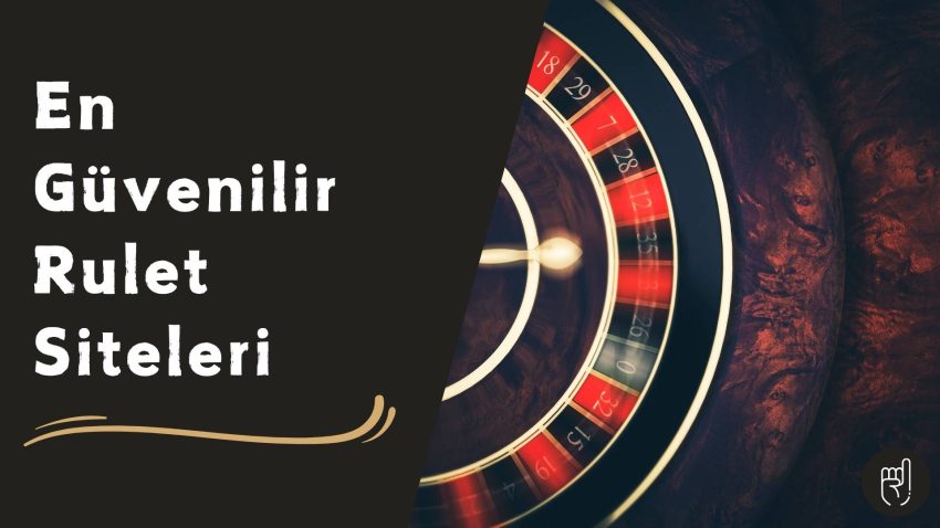 En Güvenilir Rulet Siteleri