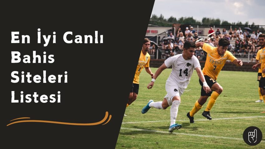 En İyi Canlı Bahis Siteleri Listesi